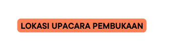 Lokasi Upacara Pembukaan